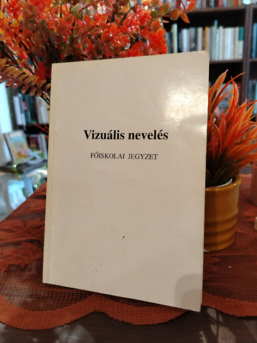 Siska Gyula - Vizuális nevelés - FŐISKOLAI JEGYZET