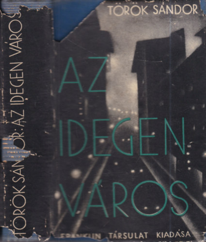 Török Sándor - Az idegen város I-II. (egy kötetben)