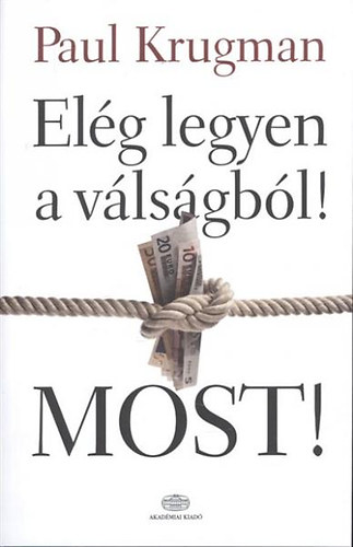 Paul Krugman - El�g legyen a v�ls�gb�l! MOST!