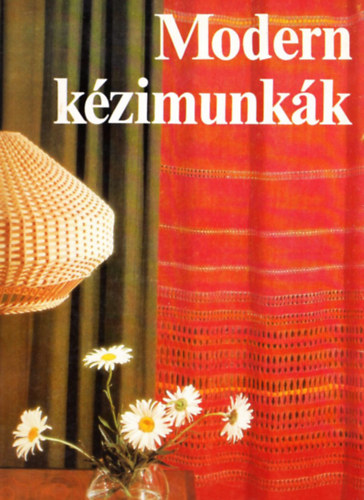 Közgazdasági És Jogi Kiadó - Modern kézimunkák