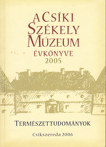 Murnyi Jnos - A Cski Szkely Mzeum vknyve 2005 (Termszettudomnyok)