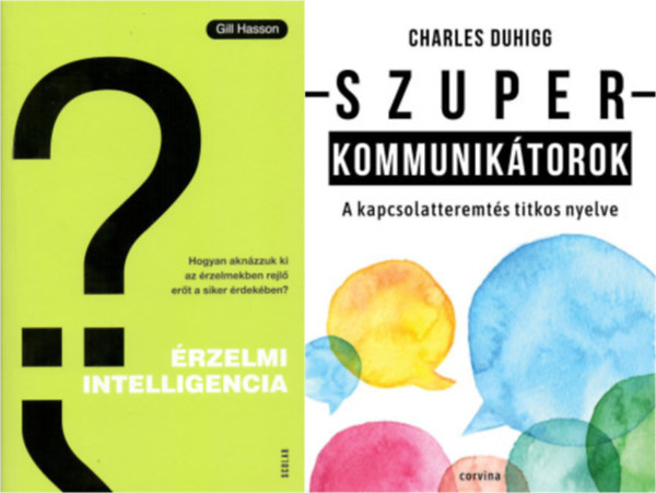 Charles Duhigg Gill Hasson - rzelmi intelligencia - Hogyan aknzzuk ki az rzelmekben rejl ert a siker rdekben? + Szuperkommuniktorok - A kapcsolatteremts titkos nyelve (2 m)