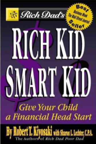 Robert T. Kiyosaki - Rich Kid Smart Kid