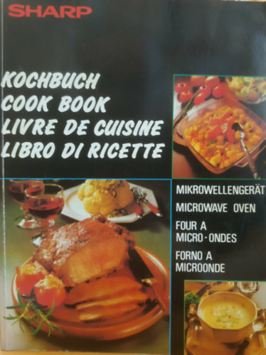 Sharp - Kochbuch Mikrowellengerät - Cook Book Microwave Oven - Livre de Cuisine four a micro-ondes - Libro di ricette forno a microonde