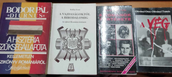 Oltvnyi Ott-Oltvnyi Tams, Raffay Ern, Bodor Pl Szsz Zoltn - 4 db romn trtnelem: A hisztria szksgllapota (Kellemetlen kziknyv Romnirl); A romnok trtnete; A Vajdasgtl a Birodalomig (Az jkori Romnia trtnete; A vg