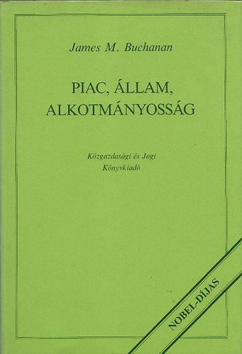 James M. Buchanan - Piac, �llam, alkotm�nyoss�g