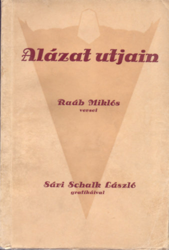 Rab Mikls - Alzat utjain - Versek (Sri Schalk Lszl grafikival)