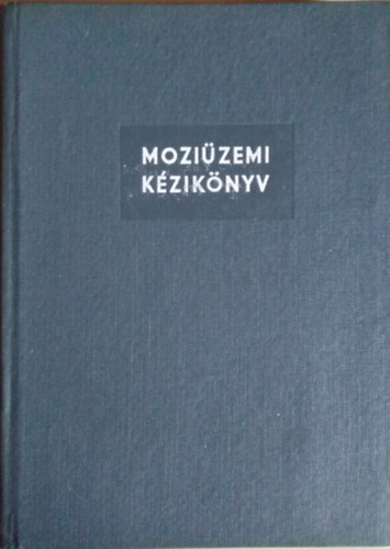 Vajda István - Moziüzemi kézikönyv