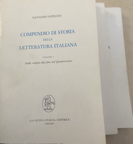 Natalino Sapegno - Compendio di storia della letteratura italiana I-III.