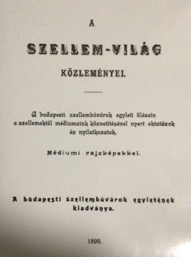 A szellem-vil�g k�zlem�nyei (reprint)