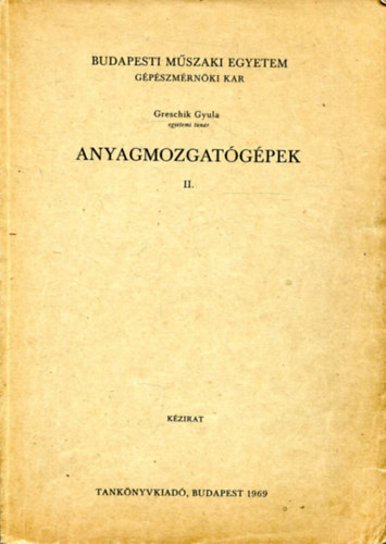 Greschik Gyula - Anyagmozgatgpek II.