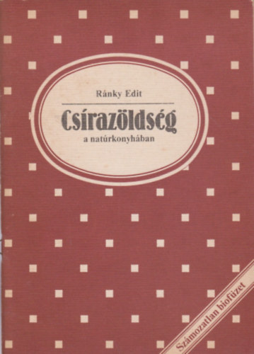 Rnky Edit - Csrazldsg a natrkonyhban (biofzetek)