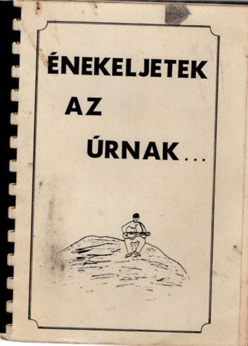 Hikisch Zolt�n - �nekeljetek az �rnak ...I-III. k�tet- V�logat�s az elm�lt 25 �vi fj�s�gi �nekeib�l