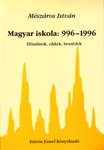 M�sz�ros Istv�n - Magyar iskola : 996-1996.