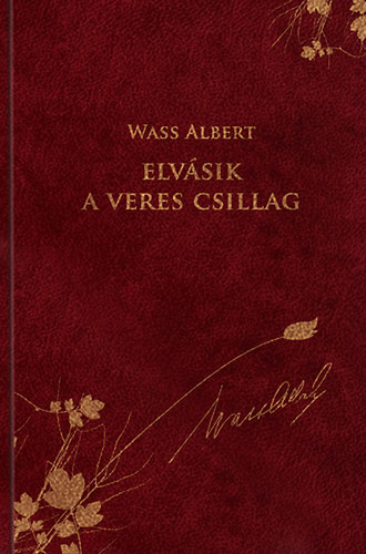 Wass Albert - Elv�sik a veres csillag