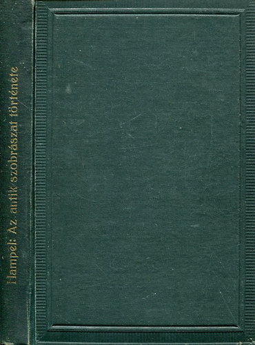 Hampel J�zsef - Az antik szobr�szat t�rt�nete