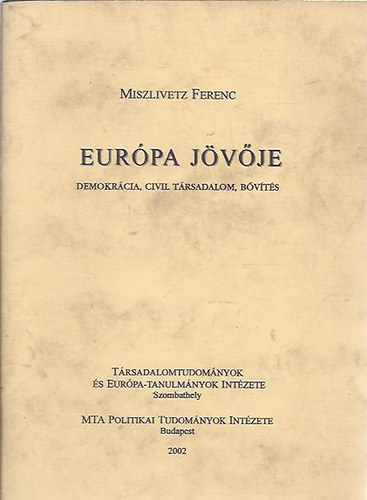 Miszlivetz Ferenc - Eurpa jvje