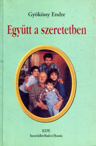 Dr. Gykssy Endre - Egytt a szeretetben