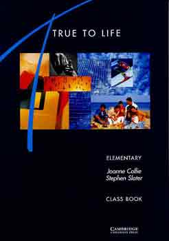 J. Collie; S. Slater - True To Life - Elementary (Class Book)