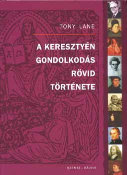 Tony Lane - A keresztyn gondolkods rvid trtnete