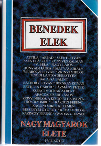 Benedek Elek - Nagy magyarok lete I-VII.ktet (egy ktetben)