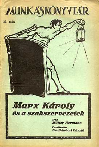 Müller Hermann - Marx Károly és a szakszervezetek