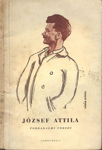 Seress G�za  (szerk.) - J�zsef Attila forradalmi versei