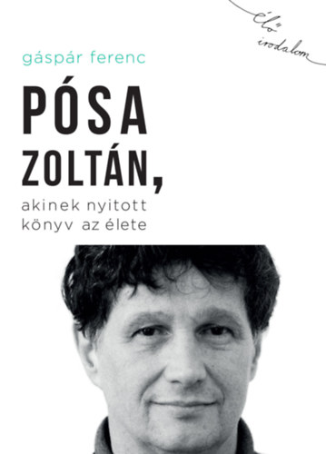 G�sp�r Ferenc - P�sa Zolt�n, akinek nyitott k�nyv az �lete