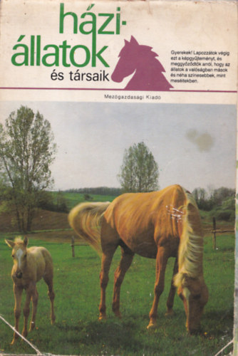 dr. Gallyas Csaba  (szerk.) - H�zi�llatok �s t�rsaik