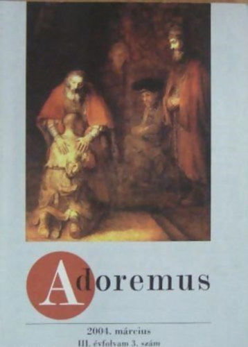 dr. Papp Tams - Adoremus 2004. mrcius III. vfolyam 3. szm