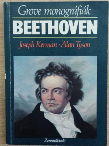 Joseph Kerman - Alan Tyson - Beethoven (Grove monográfiák)
