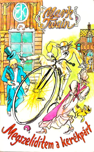 Mark Twain - Megszel�d�tem a ker�kp�rt
