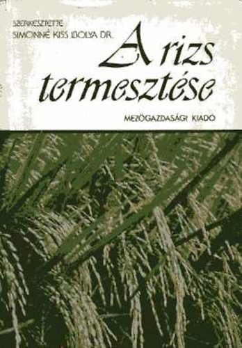 Simonn� Kiss Ibolya dr. - A rizs termeszt�se