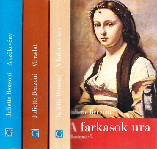 Juliette Benzoni - Hortense I-III. : A farkasok ura - Virradat - A szkevny