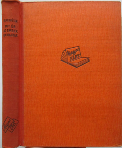 Veres P�ter - Mit �r az ember, ha magyar