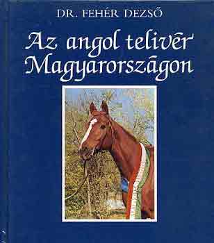 Dr. Fehr Dezs - Az angol telivr magyarorszgon