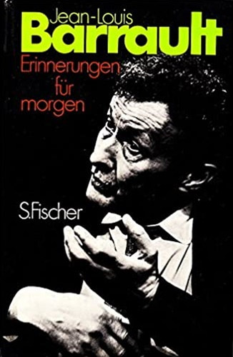Jean-Louis Barrault - Erinnerungen für morgen
