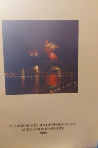 A turizmus �s idegenforgalom �ltal�nos ismerete