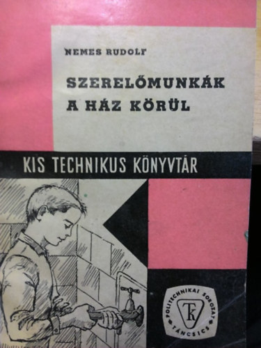 Nemes Rudolf - Szerel�munk�k a h�z k�r�l