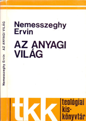 Nemesszeghy Ervin S.J. - Az anyagi vilg (Teolgiai Kisknyvtr)