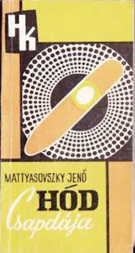 Mattyasovszky Jen� - H�d csapd�ja