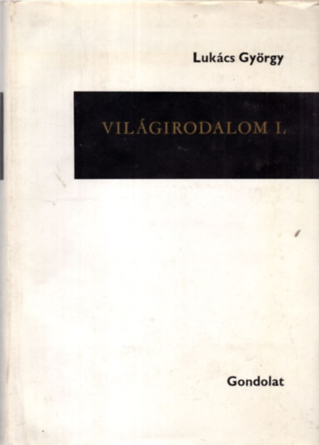 Lukcs Gyrgy - Vilgirodalom I.