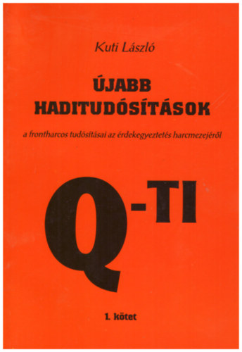 Kuti Lszl - jabb haditudstsok - a frontharcos tudstsai az rdekegyeztets harcmezejrl I-II.