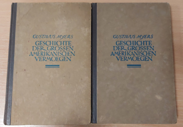 Gustavus Myers - Geschichte der grossen Amerikanischen Verm�gen I-II.