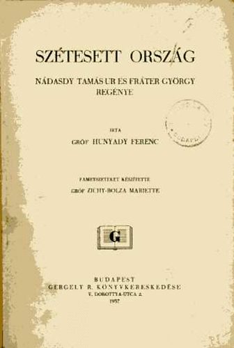 Hunyady Ferenc - Sz�tesett orsz�g: N�dasdy Tam�s ur �s Fr�ter Gy�rgy reg�nye