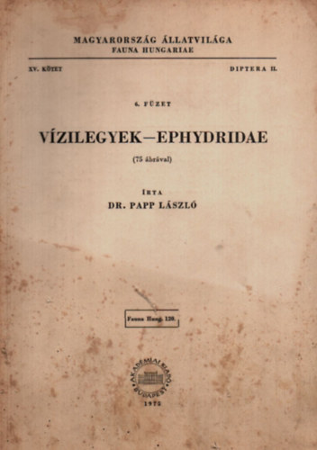 Dr. Papp Lszl - Vzilegyek - Ephydridae (75 brval) - Magyarorszg llatvilga (Fauna Hungariae 120) XV. ktet 6. fzet - Diptera II.