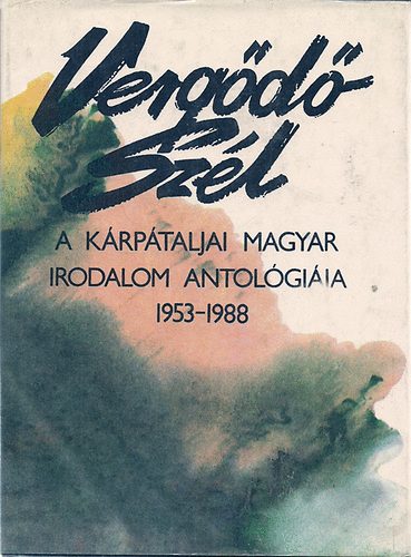 M. Takcs Lajos  (szerk.) - Vergd szl (a krptaljai magyar irodalom antolgija 1953-1988)