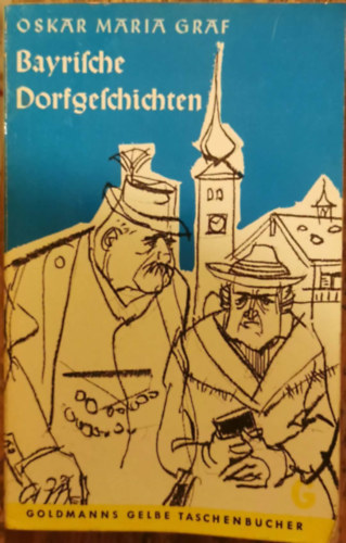 Oskar Maria Graf - Bayrische Dorfgeschichten