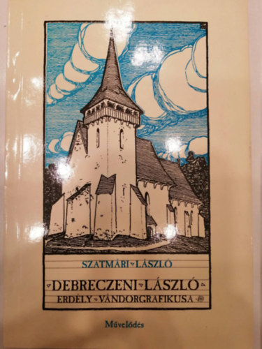 Szatmri Lszl - Debreczeni Lszl - Erdly vndorgrafikusa