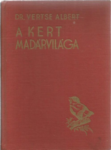 Dr Vertse Albert - A kert madárvilága